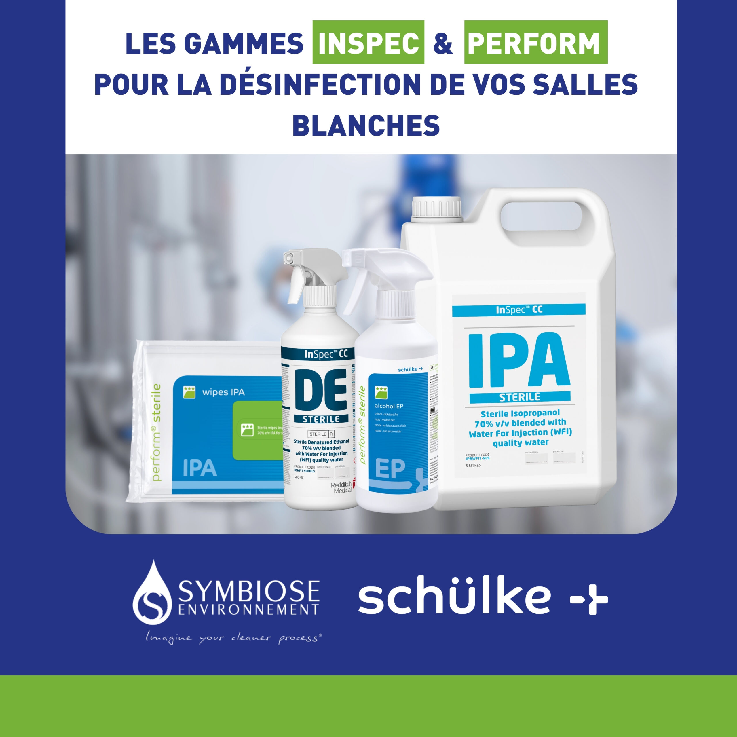 La synergie des solutions stériles Schülke InSpec et perform pour un contrôle optimal de la contamination en milieu contrôlé.